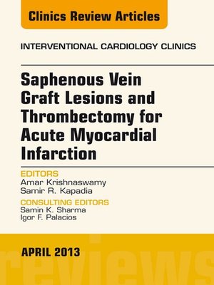 cover image of Saphenous Vein Graft Lesions and Thrombectomy for Acute Myocardial Infarction, an Issue of Interventional Cardiology Clinics, E-Book
